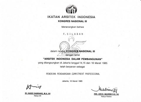 Penghargaan Commitment Professional dari Ikatan Arsitek Indonesia kepada F. Silaban pada Kongres Nasional III di Jakarta tanggal 14, 15, 16 Maret 1985; Jakarta, 16 Maret 1985; ditandatangani oleh Ir. Hario Sabrang, M.A, IAI dan Ing. Arch. Madrim D.G, IAI